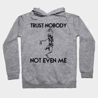 Trust Nobody Skeleton Hoodie